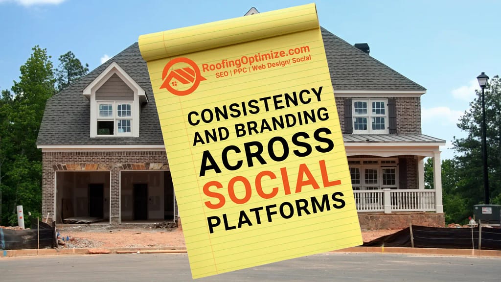 consistency and branding for roofers in social media