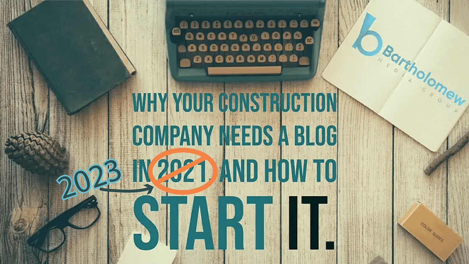 Why Construction companies need a blog *revised 2023