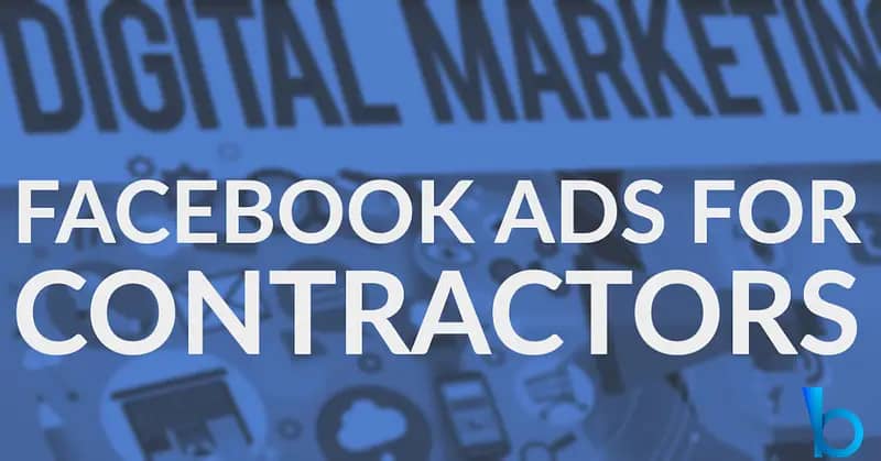 Facebook Ads for Contractors Updated 2023